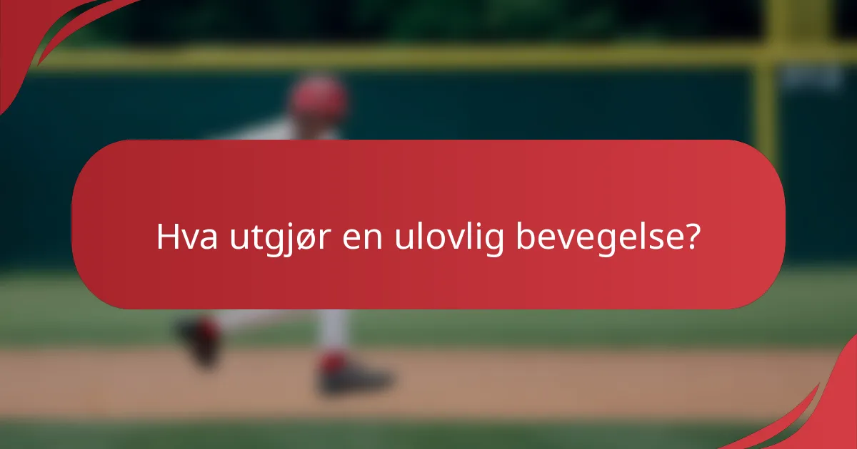 Hva utgjør en ulovlig bevegelse?