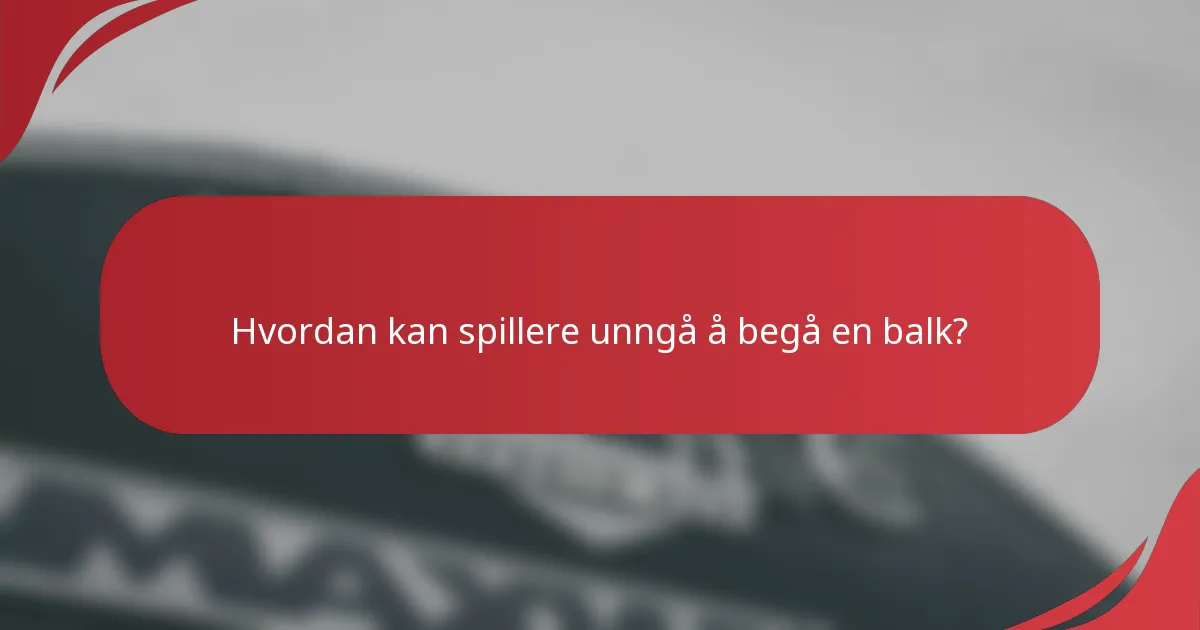Hvordan kan spillere unngå å begå en balk?