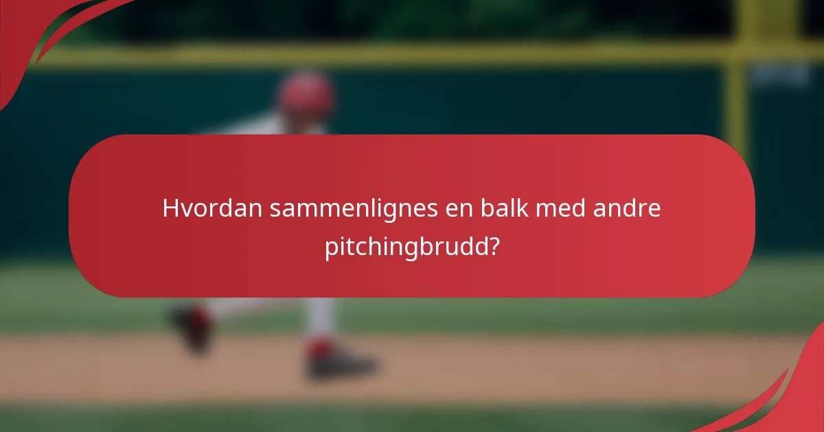 Hvordan sammenlignes en balk med andre pitchingbrudd?